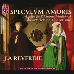Speculum Amoris: Lyrique de l'amour médiéval du mysticisme à l'érotisme