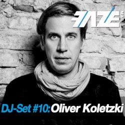 Faze DJ Set #10: Oliver Koletzki