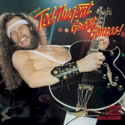 Great Gonzos! The Best of Ted Nugent