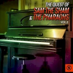 The Quest of Sam the Sham & the Pharaohs, Vol. 5