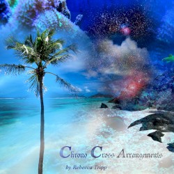 Chrono Cross Arrangements