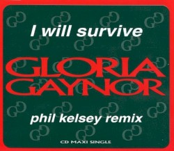 I Will Survive (Phil Kelsey remix)