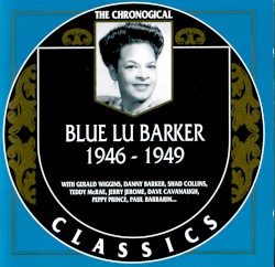 The Chronological Classics: Blue Lu Barker 1946-1949