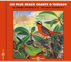 Les Plus Beaux Chants d’oiseaux : Les Grands Virtuoses no. 2 / The Great Masters no. 2