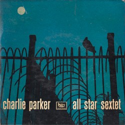 Charlie Parker All Star Sextet