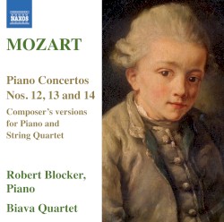 Piano Concertos nos. 12, 13 & 14: Composer’s Versions for Piano and String Quartet