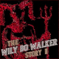The Wily Bo Walker Story, Volume II