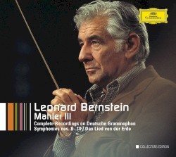 Complete Recordings on Deutsche Grammophon, Volume III: Symphonies 8-10 / Das Lied von der Erde