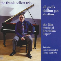 All God's Chillun Got Rhythm: The Film Music Of Bronislaw Kaper