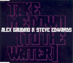 Take Me Down (To the Water)