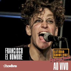 Francisco El Hombre no Estúdio Showlivre