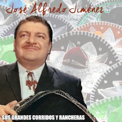 Sus grandes corridos y rancheras