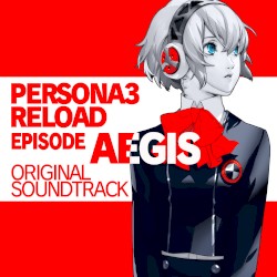ペルソナ3 リロード: Episode Aegis オリジナル・サウンドトラック