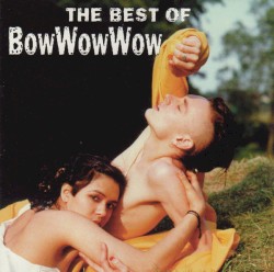 The Best of Bow Wow Wow