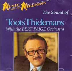 The Sound of Toots Thielemans With the Bert Paige Orchestra
