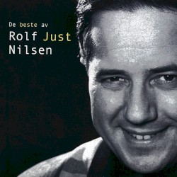 De beste av Rolf Just Nilsen