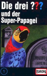 Die drei ??? 1: und der Super-Papagei