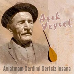 Anlatmam Derdimi Dertsiz İnsana (Kendi Sesinden Orijinal Kayıtlar)
