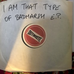 I Am That Type of Badmarsh EP