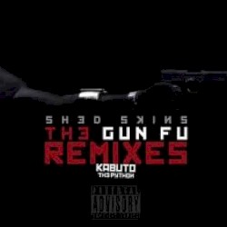 SHEDSKINS: THE GUN-FU REMIXES