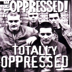 Totally Oppressed