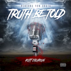 Persona Non Grata: Truth Be Told