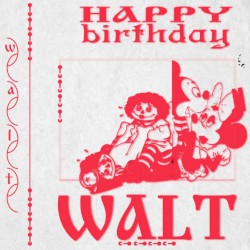Happybirthdaywalt!