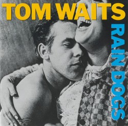 Rain Dogs