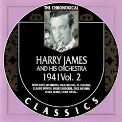 The Chronological Classics: Harry James and His Orchestra 1941, Volume 2