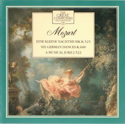 The Great Composers 24: Mozart: Eine Kleine Nachtmusik K.525 / Six German Dances K.600 / A Musical Joke J. 522