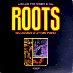 Roots - Soul Sounds of a Proud People
