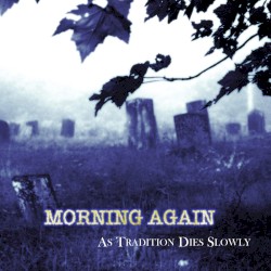 As Tradition Dies Slowly