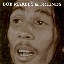 Bob Marley & Friends