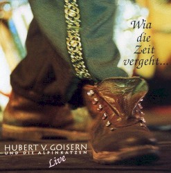 Wia die Zeit vergeht...