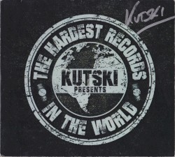 Kutski Presents: The Hardest Records in the World