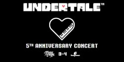 UNDERTALE 5th Anniversary Concert