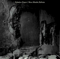 Palmless Prayer / Mass Murder Refrain