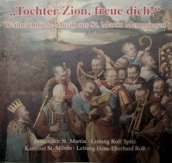 "Tochter Zion, freue dich!" Weihnachtliche Musik aus St. Martin Memmingen