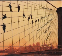 New York Counterpoint / Eight Lines / Four Organs