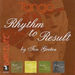 Rhythm to Result: Tango