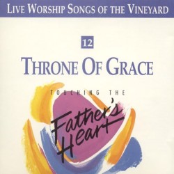 Touching the Father’s Heart #12: Throne Of Grace