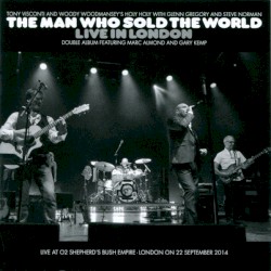 The Man Who Sold the World: Live in London