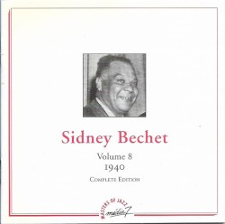 Sidney Bechet, Volume 8 :1940