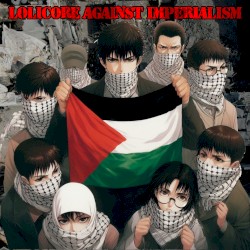 Lolicore Against Imperialism