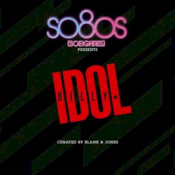 So80s (Soeighties) Presents: Billy Idol