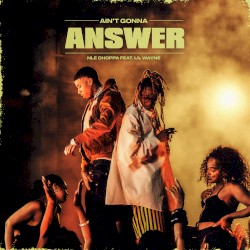 AIN’T GONNA ANSWER