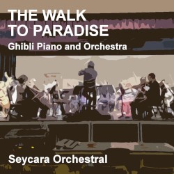 The Walk to Paradise (Ghibli Piano and Orchestra Version)