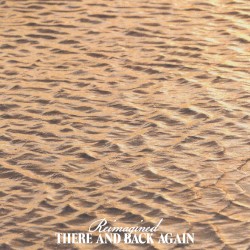 There And Back Again (Reimagined)