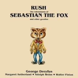 Rush, The Adventures of Sebastian the Fox and Other Goodies