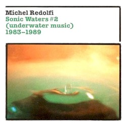 Sonic Waters #2 (Underwater Music) 1983–1989